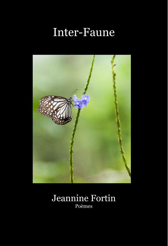 Jeannine Fortin, poète, poèsie, poèmes, poetry, inter-faune, animal, animaux